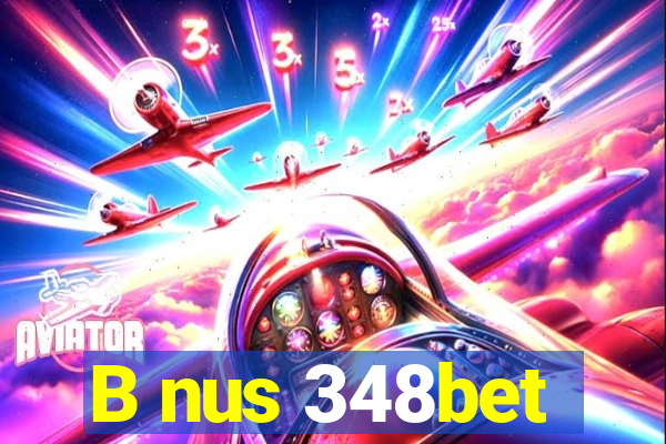 B nus 348bet